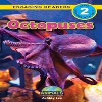 Ashley Lee Octopuses: Animals That Change the World (Engaging Readers, Level