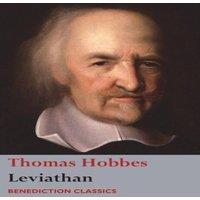 Thomas Hobbes Leviathan: Or the Matter, Forme, Power of a Common-Wealth