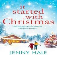 Jenny Hale It Started With Christmas: A heartwarming feel-good Christmas