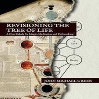 John Michael Greer Revisioning the Tree of Life : A New Cabala for Magic, Meditation