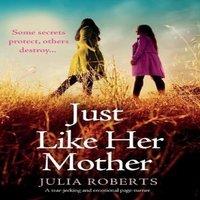 Julia Roberts Just Like Her Mother: A tear-jerking & emotional page-turner