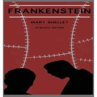 Mary Shelley Frankenstein (Annotated): Dyslexia Edition with Dyslexie Font for