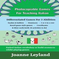 Joanne Leyland Photocopiable Games For Teaching Italian: Differentiated Games For