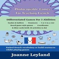 Joanne Leyland Photocopiable Games For Teaching French: Differentiated Games For