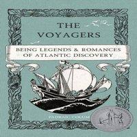 Padraic Colum The Voyagers: Being Legends & Romances of Atlantic Discovery