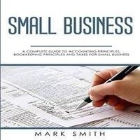 Mark Smith Small Business: A Complete Guide to Accounting Principles