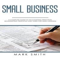 Mark Smith Small Business: A Complete Guide to Accounting Principles
