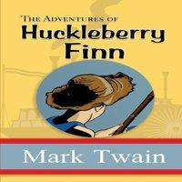 Mark Twain The Adventures of Huckleberry Finn - the Original, Unabridged, and