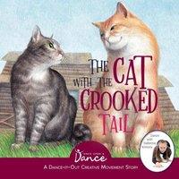 Once Upon a Dance The Cat with the Crooked Tail: A Dance-It-Out Creative Movement