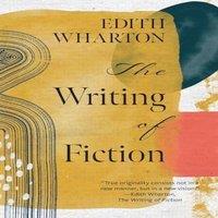 Edith Wharton The Writing of Fiction (Warbler Classics Annotated Edition)