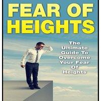 James Scott Fear Of Heights: The Ultimate Guide To Overcome Your Fear Of