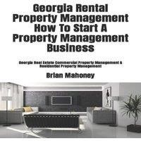 Brian Mahoney Georgia Rental Property Management How To Start A Property