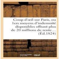 Sans Auteur Coup d'oeil sur Paris, ou premiers moyens d'indemnite disponibles
