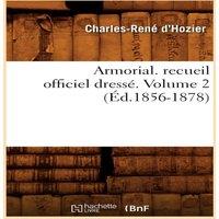 Sans Auteur Armorial. recueil officiel dresse. Volume 2 (Ed.1856-1878)