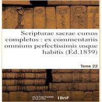 Sans Auteur Scripturae sacrae cursus completus : ex commentariis omnium