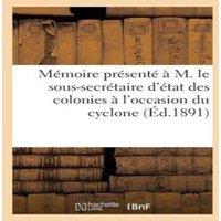 Sans Auteur Memoire presente a M. le sous-secretaire d'etat des colonies a