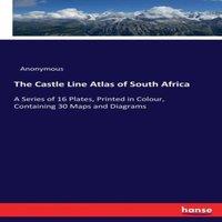 Anonymous The Castle Line Atlas of South Africa:A Series of 16 Plates