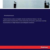 Anonymous Topical history notes on English, Greek & Roman history : for