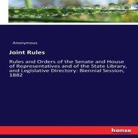 Anonymous Joint Rules:Rules & Orders of the Senate & House of