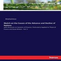 Anonymous Sketch on the Causes of the Advance & Decline of Nations:with