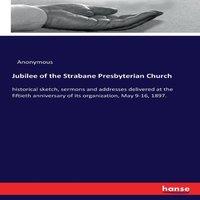 Anonymous Jubilee of the Strabane Presbyterian Church:historical sketch