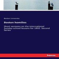 Boston University Boston homilies:Short sermons on the international Sunday-school