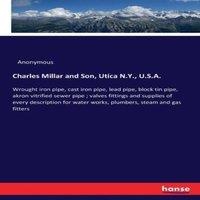 Anonymous Charles Millar & Son, Utica N.Y., U.S.A.:Wrought iron pipe, cast