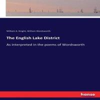 William Wordsworth The English Lake District:As interpreted in the poems of