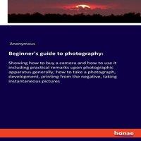 Anonymous Beginner's guide to photography::Showing how to buy a camera and