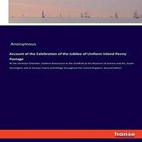 Anonymous Account of the Celebration of the Jubilee of Uniform Inland Penny