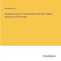 Anonymous Graded Curse of Instruction for the Public Schools of Chicago