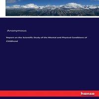 Anonymous Report on the Scientific Study of the Mental & Physical