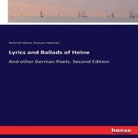Heinrich Heine Lyrics & Ballads of Heine:And other German Poets. Second Edition