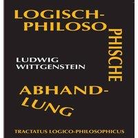 Ludwig Wittgenstein Tractatus logico-philosophicus (Logisch-philosophische Abhandlung)
