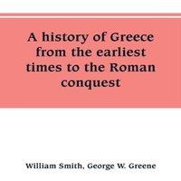 William Smith A history of Greece, from the earliest times to the Roman