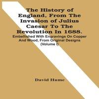 David Hume The History Of England, From The Invasion Of Julius Caesar To The
