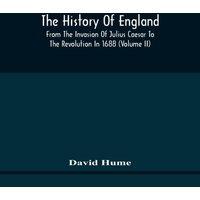 David Hume The History Of England From The Invasion Of Julius Caesar To The