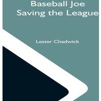 Lester Chadwick Baseball Joe Saving The League; Or, Breaking Up A Great Conspiracy