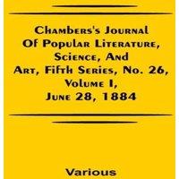 Various Chambers'S Journal Of Popular Literature, Science, & Art, Fifth