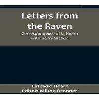 Lafcadio Hearn Letters from the Raven: Correspondence of L. Hearn with Henry
