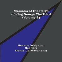 Horace Walpole Memoirs of the Reign of King George the Third (Volume 2) Paperback