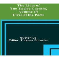 Suetonius The Lives of the Twelve Caesars, Volume 14: Lives of the Poets