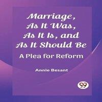 Annie Besant Marriage, As It Was, As It Is, & As It Should Be A Plea for