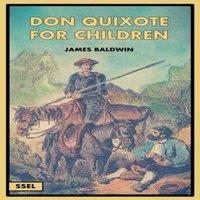 James Baldwin Don Quixote for Children (Illustrated): Easy to Read Layout