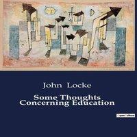 John Locke Some Thoughts Concerning Education:Reflections on the Principles