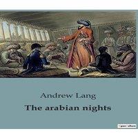 Andrew Lang The arabian nights:A Retelling of Classic Tales from the Arabian
