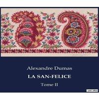 Alexandre Dumas LA SAN-FELICE:Intrigues et passions Naples sous la plume