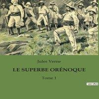 Jules Verne LE SUPERBE ORNOQUE:Une exploration transition du fleuve