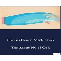 Charles Henry Mackintosh The Assembly of God:Exploring the Role & Characteristics of the