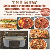 John Walker The New Ninja Foodi Possible Cooker Pro for Beginners: A